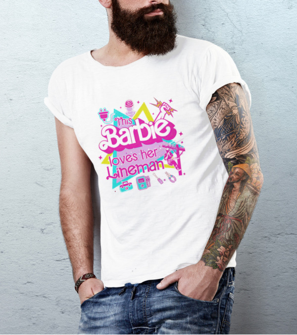 This Barbie Loves Her Lineman With Electric Tools And Power Lines T-Shirt