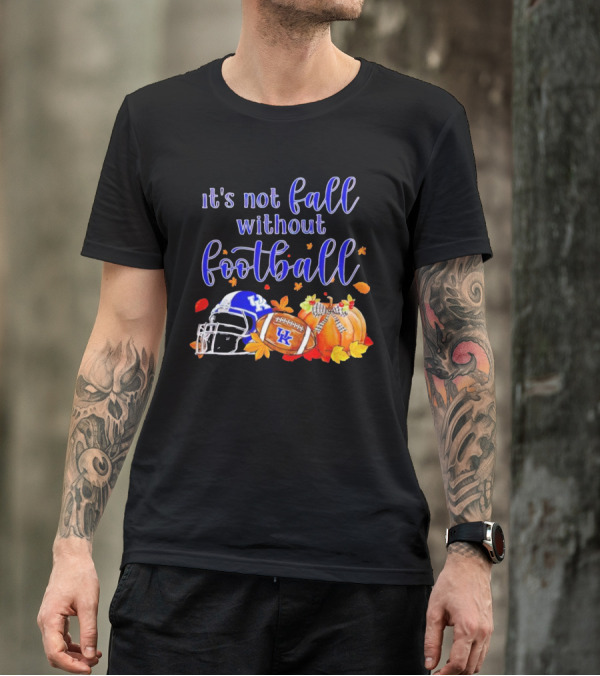 Kentucky Wildcats It's Not Fall Without Football Helmet Pumpkin Football Leaves T-Shirt