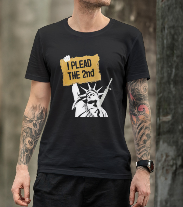 I PLEAD THE 2nd Statue Of Liberty Rifle Protest T-Shirt
