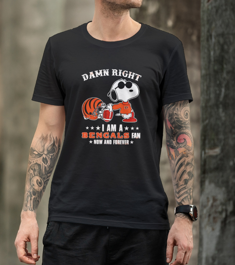 Damn Right I Am A Bengals Fan Now And Forever Snoopy Football Bengals T-Shirt