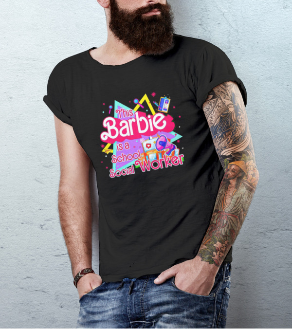 This Barbie Is A School Social Worker Retro 80s Educational T-Shirt
