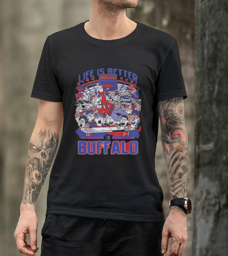 Life Is Better In Buffalo Stadium Tailgate Fans T-Shirt