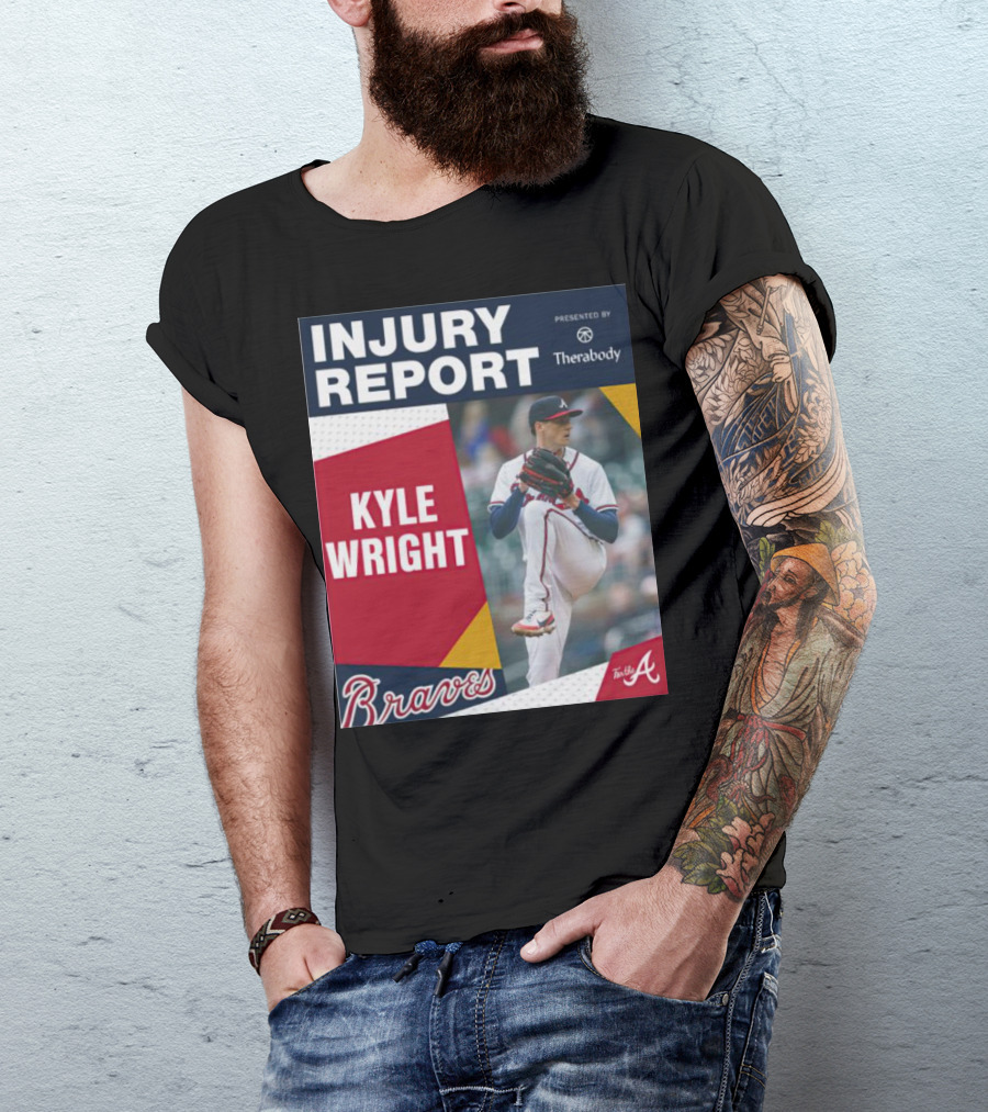 Injury Report Kyle Wright Presented By Therabody Braves T-Shirt