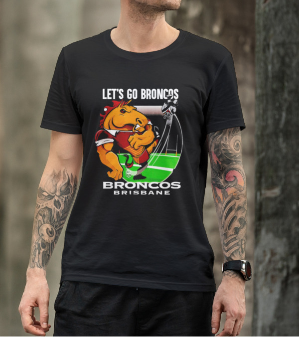 Let’s Go Broncos Brisbane NRL Football Mascot Kick T-Shirt
