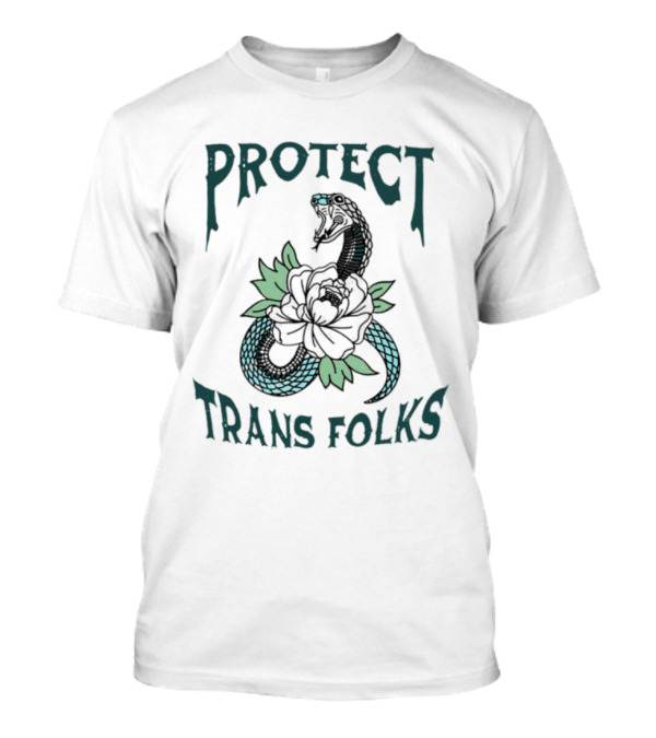 Protect Trans Folks New Snake And Flower T-Shirt