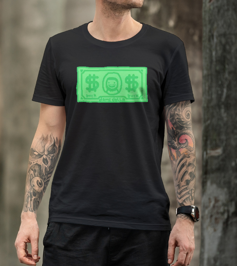 Dame Dolla Buck Dollar Bill T-Shirt