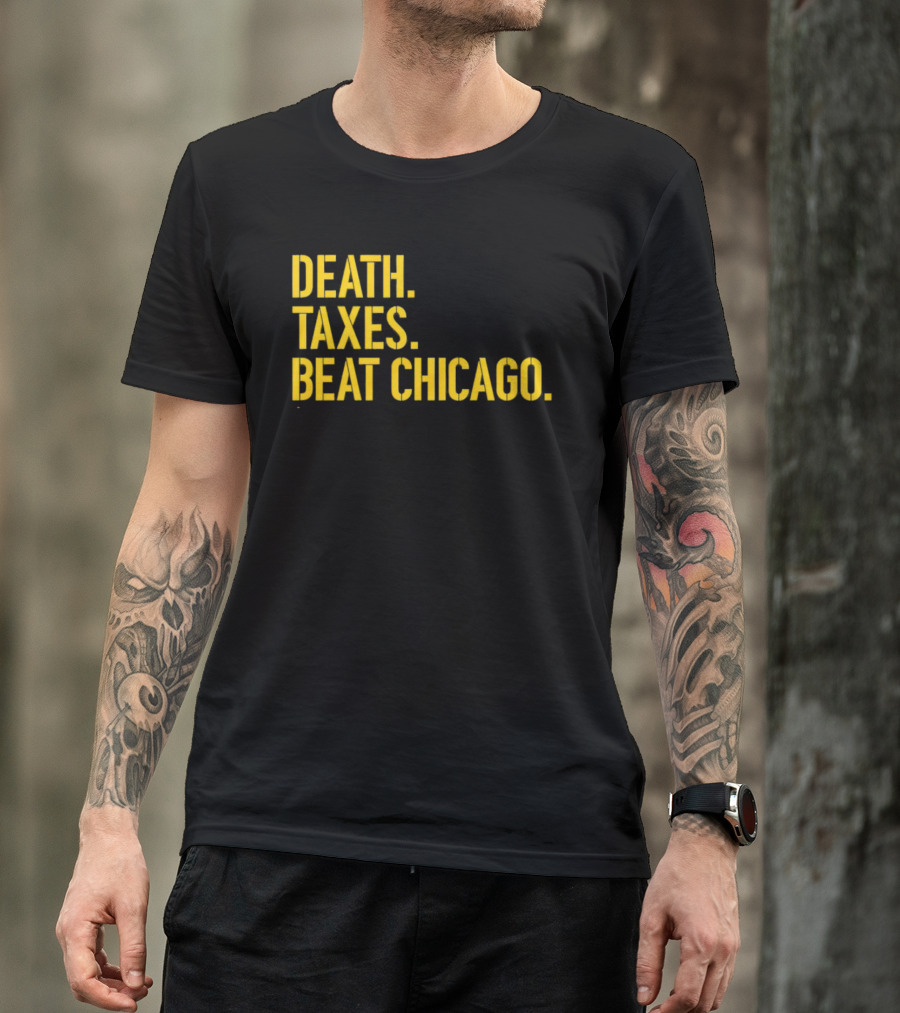 Death Taxes Beat Chicago Sports Rivalry T-Shirt
