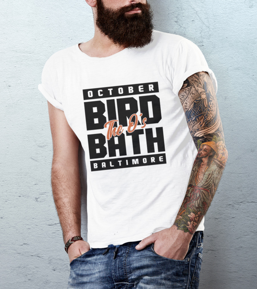 October Bird Bath The O's Baltimore T-Shirt