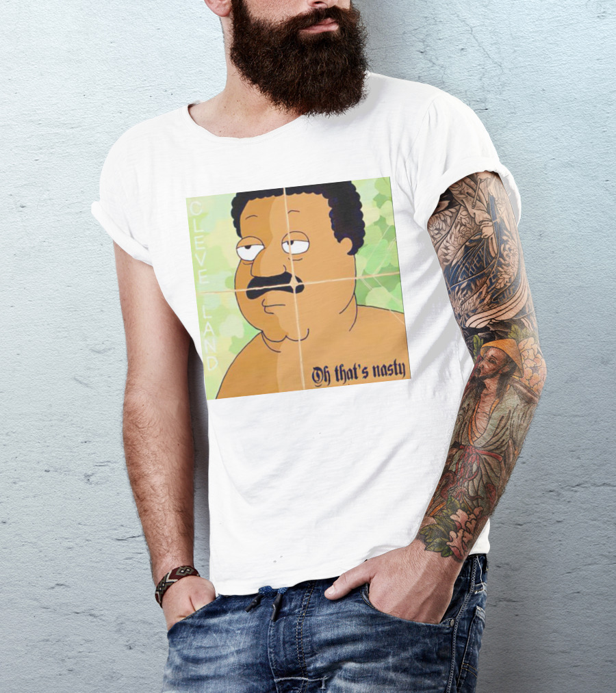 Cleveland Oh That's Nasty Family Guy Cartoon Meme T-Shirt