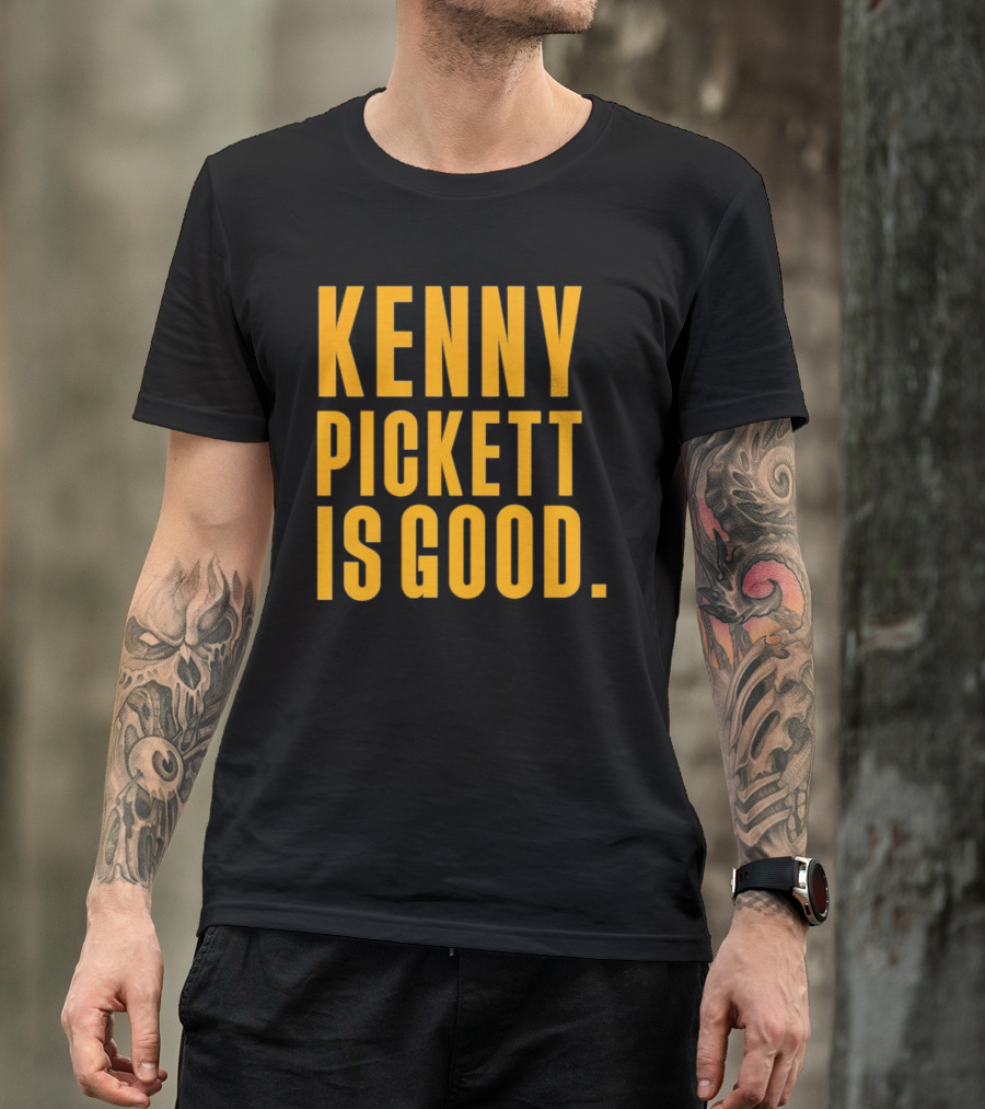 Kenny Pickett Is Good T-Shirt