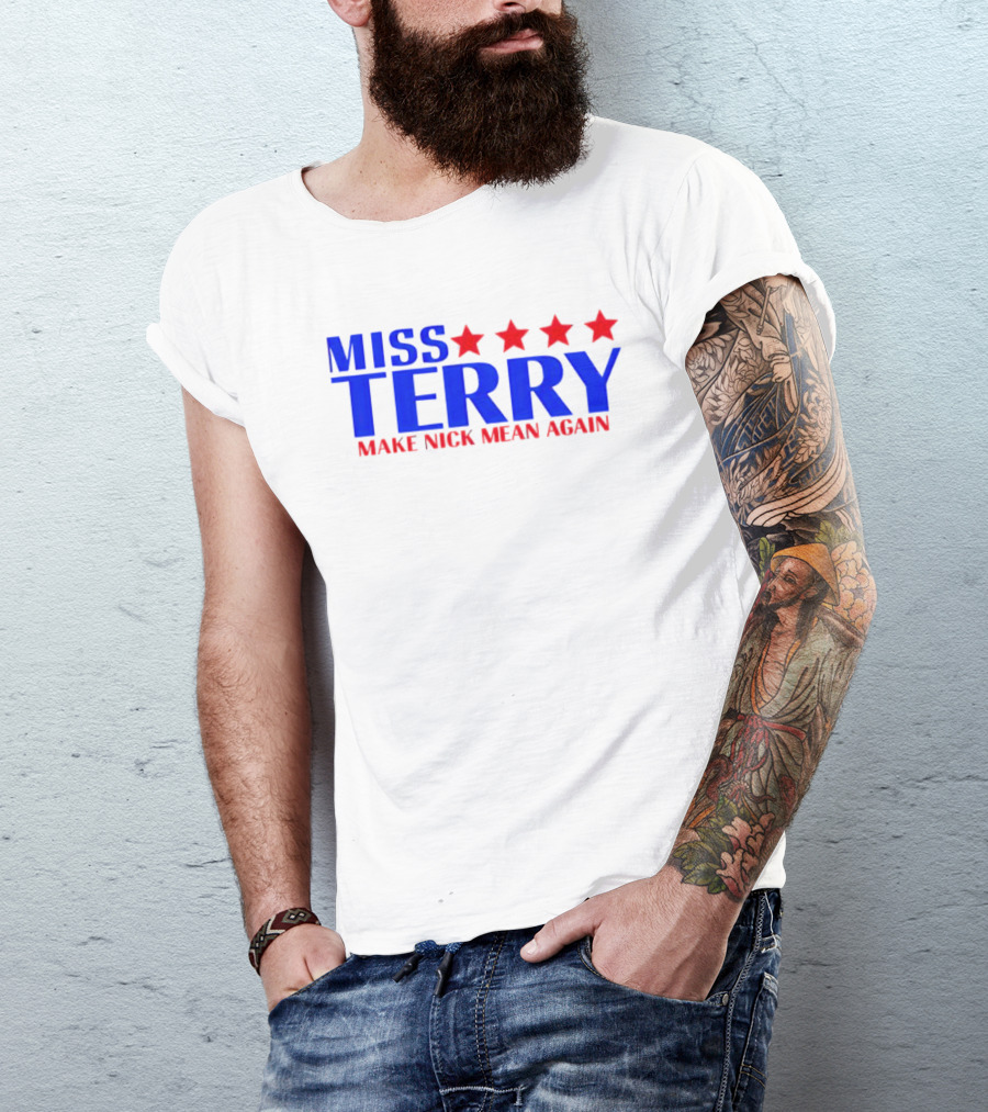 Miss Terry Make Nick Mean Again Four Red Stars Blue Text T-Shirt