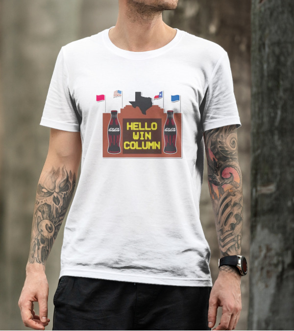 Coca Cola Hello Win Column Texas Sign With Flags And Bottles T-Shirt
