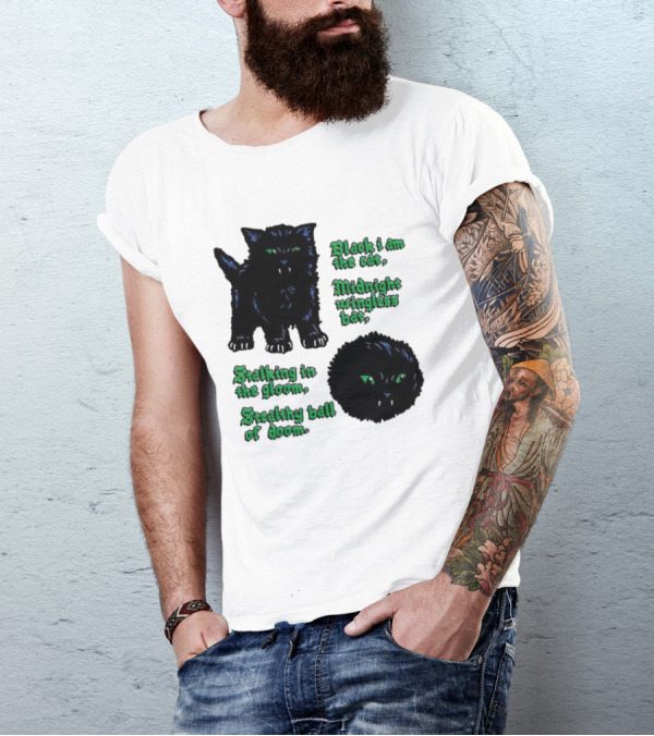 Black I Am The Cat Midnight Wingless Bat Stalking In The Gloom Stealthy Ball Of Doom T-Shirt