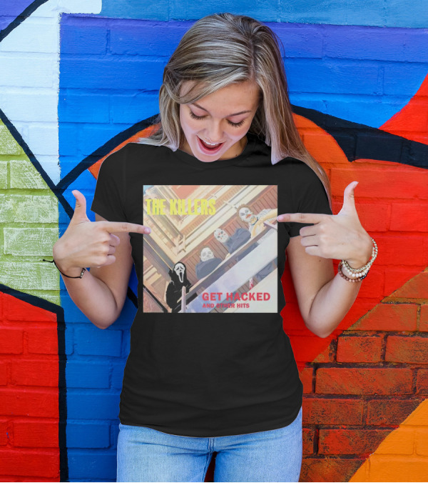 THE KILLERS GET HACKED AND OTHER HITS T-Shirt