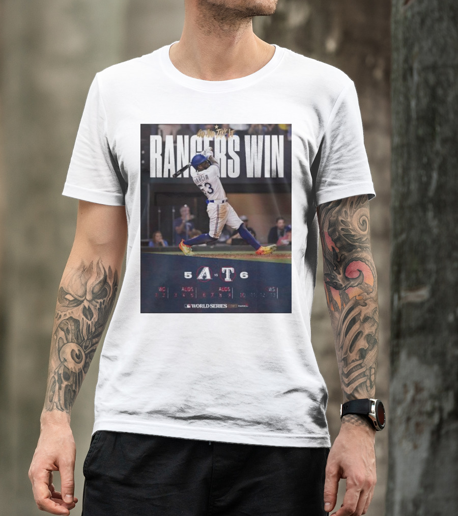 Rangers Win Go And Take It World Series Victory García 6-5 T-Shirt