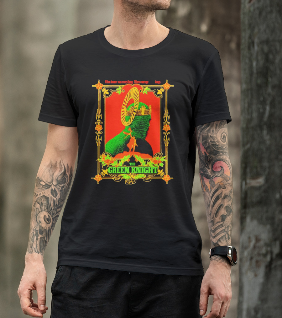 When Honor Was Everything When Courage Reigned The Green Knight T-Shirt