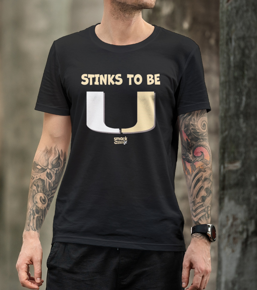 Stinks To Be U Smack Apparel Football Fans T-Shirt
