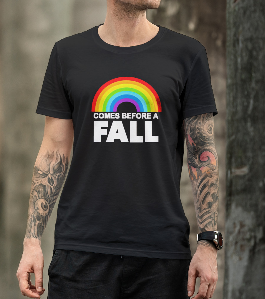Rainbow Pride Comes Before A Fall T-Shirt