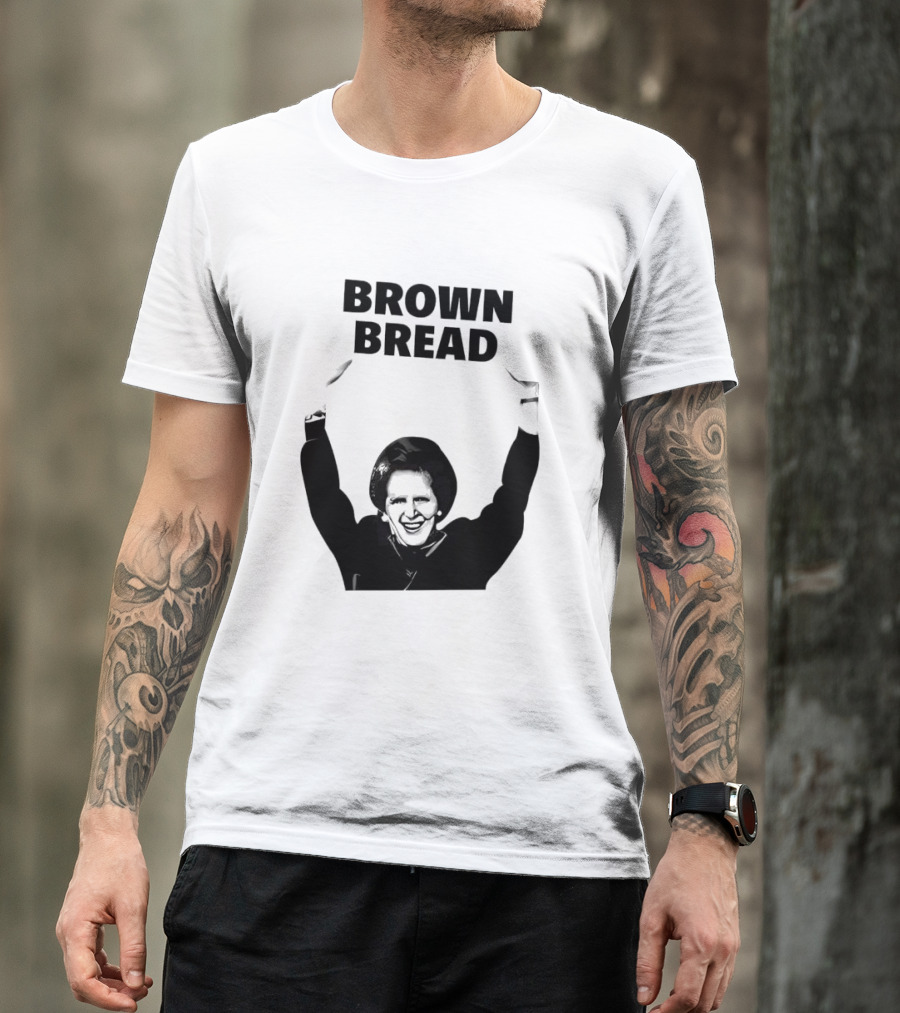 Margaret Thatcher Brown Bread Holding Sign T-Shirt