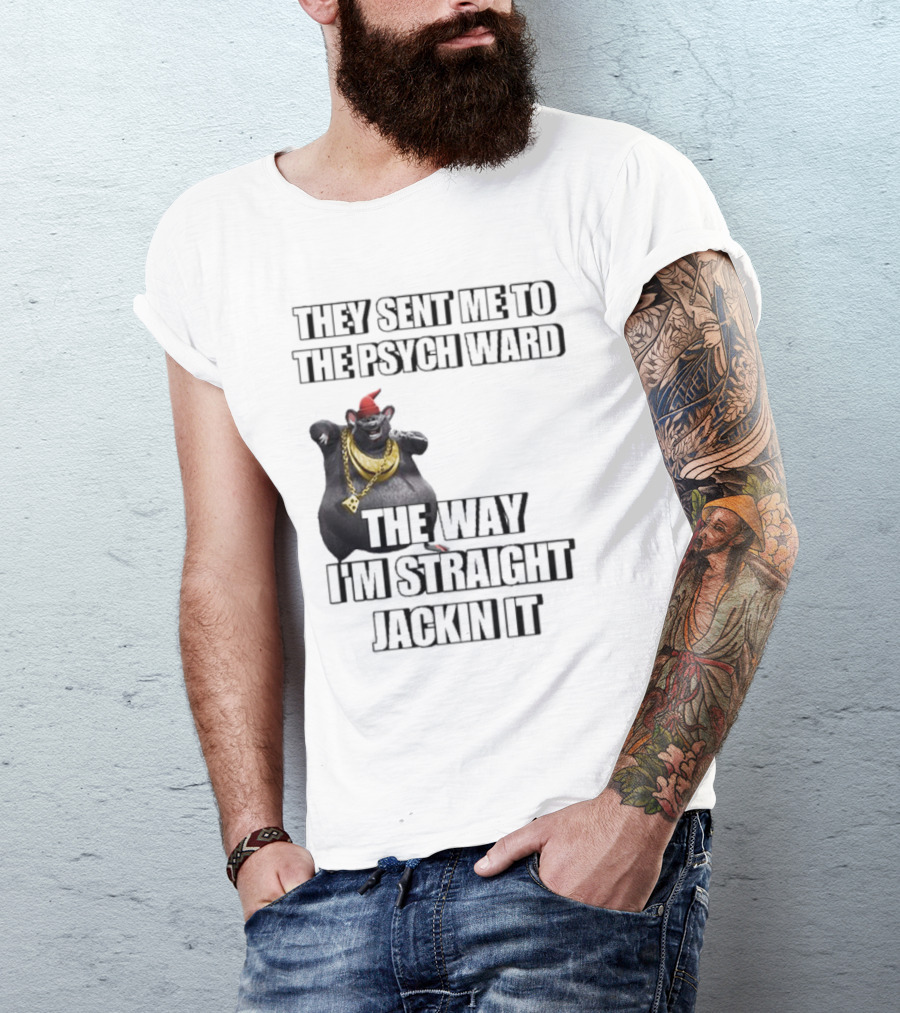 They Sent Me To The Psych Ward The Way I’m Straight Jackin It Dancing Rat With Gold Chain And Red Hat T-Shirt