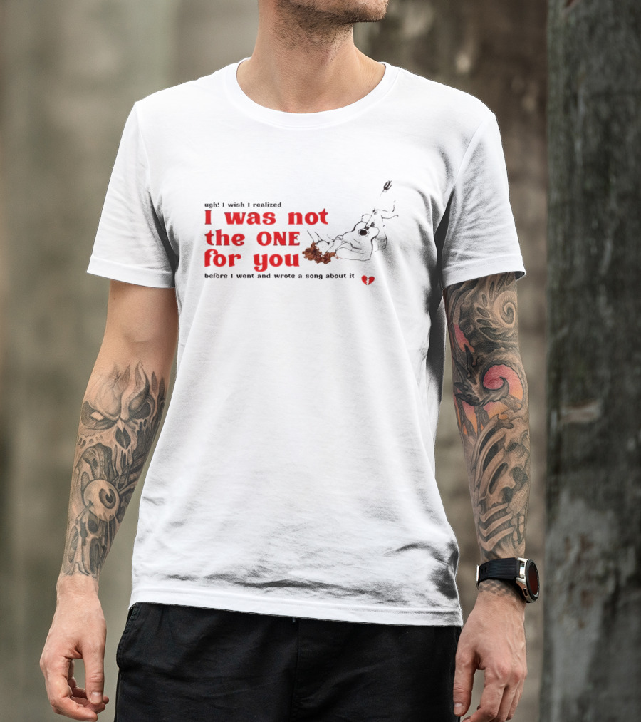 Ugh I Wish I Realized I Was Not The One For You Guitar Heartbreak Song T-Shirt