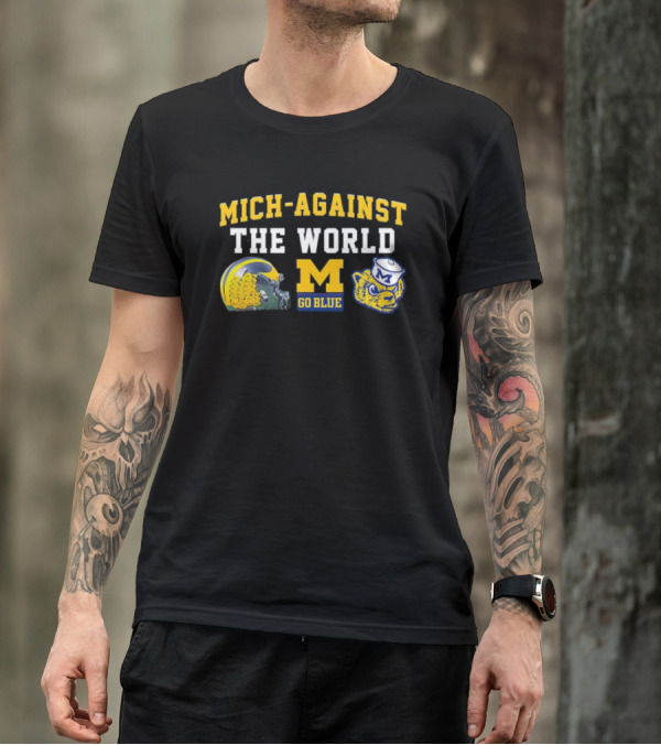 Mich-Against The World Go Blue M Helmet Wolverine M Go Blue T-Shirt