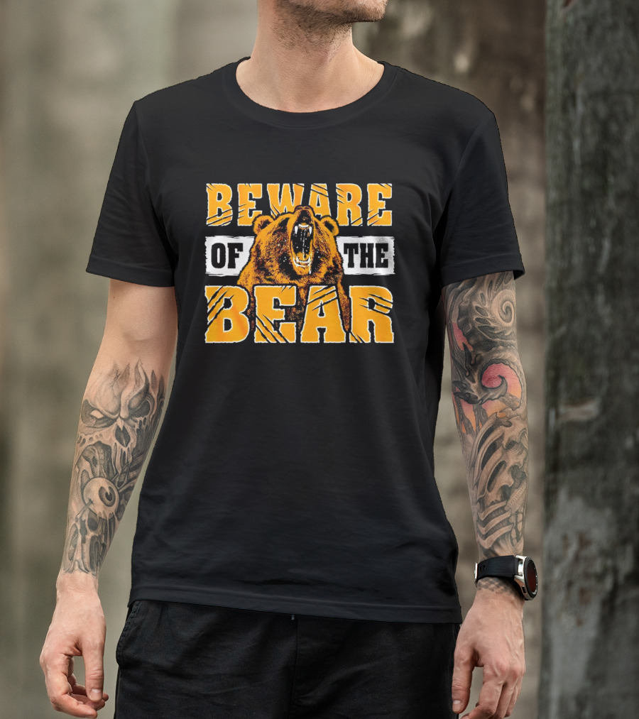 BEWARE OF THE BEAR T-Shirt