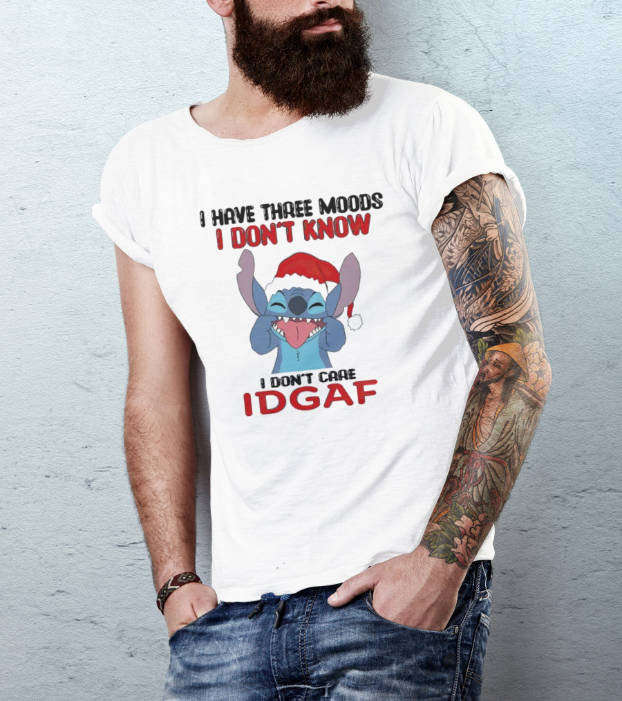 I Have Three Moods I Don't Know I Don't Care IDGAF Christmas Stitch Santa Hat T-Shirt
