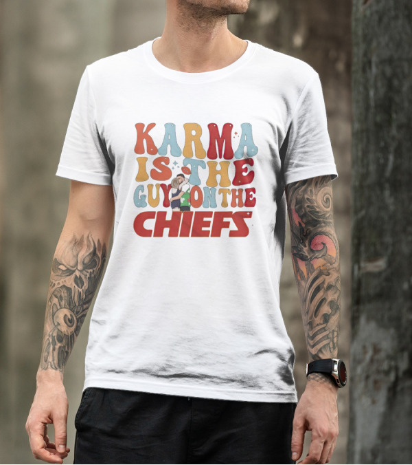Karma Is The Guy On The Chiefs Kelce Swift Hugging Football T-Shirt