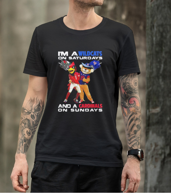 I’m A Wildcats On Saturdays And A Cardinals On Sundays Football Mascots T-Shirt