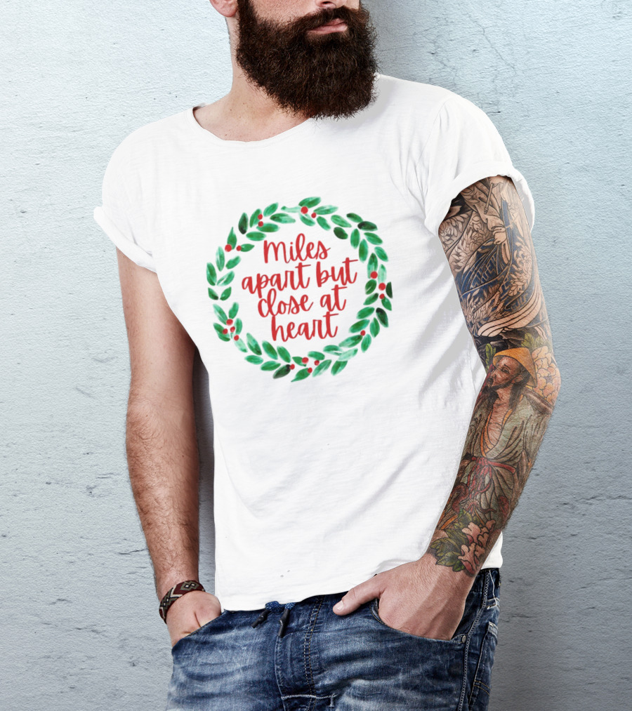 Miles Apart But Close At Heart Christmas Wreath T-Shirt
