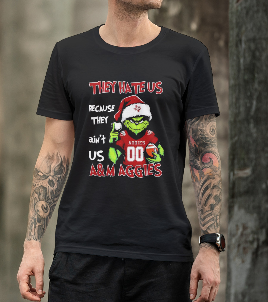 Grinch Texas A&M Aggies They Hate Us Because They Ain’t Us Christmas 00 Football T-Shirt