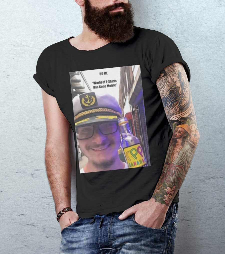 50 ML World Of T-Shirts Has Gone Metric Captain Hat Smiling Man With Banana Drink T-Shirt