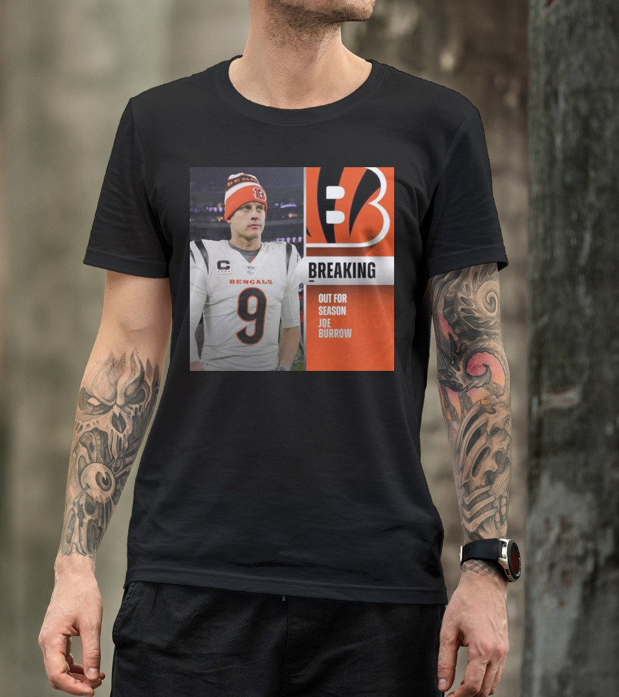 Breaking News Cincinnati Bengals Joe Burrow Out For Season Injury Update T-Shirt