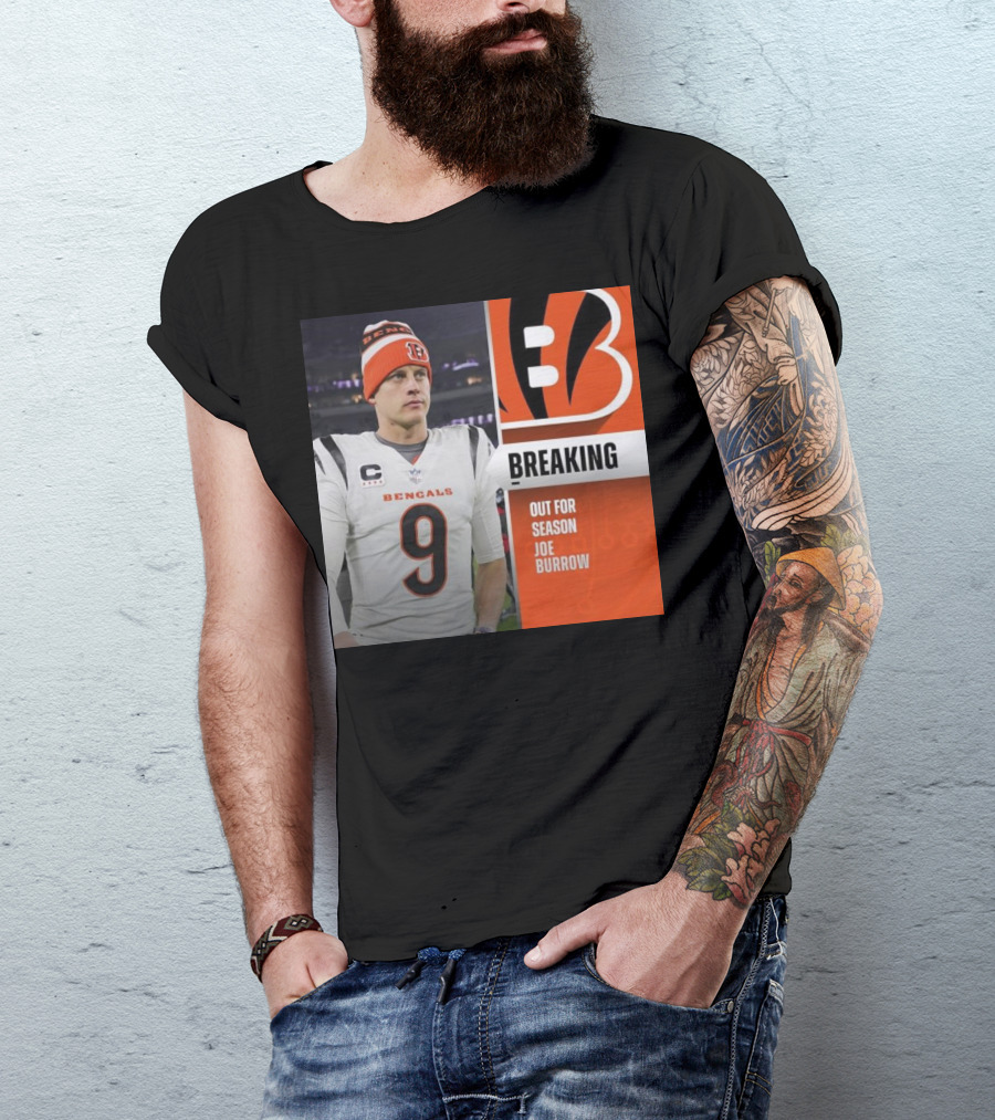 Breaking News Cincinnati Bengals Joe Burrow Out For Season Injury Update T-Shirt