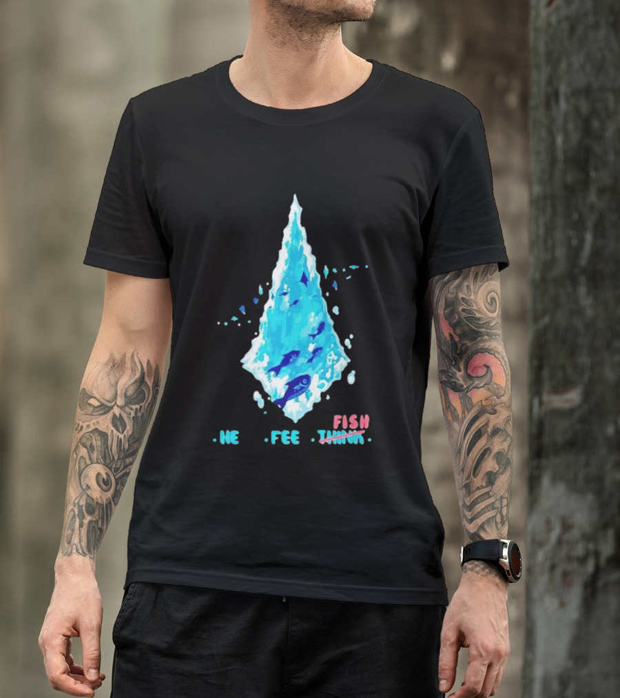He Feel Fish Iceberg T-Shirt
