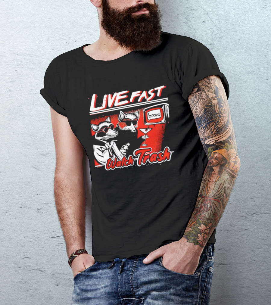 LIVE FAST WATCH TRASH BRAVO T-Shirt