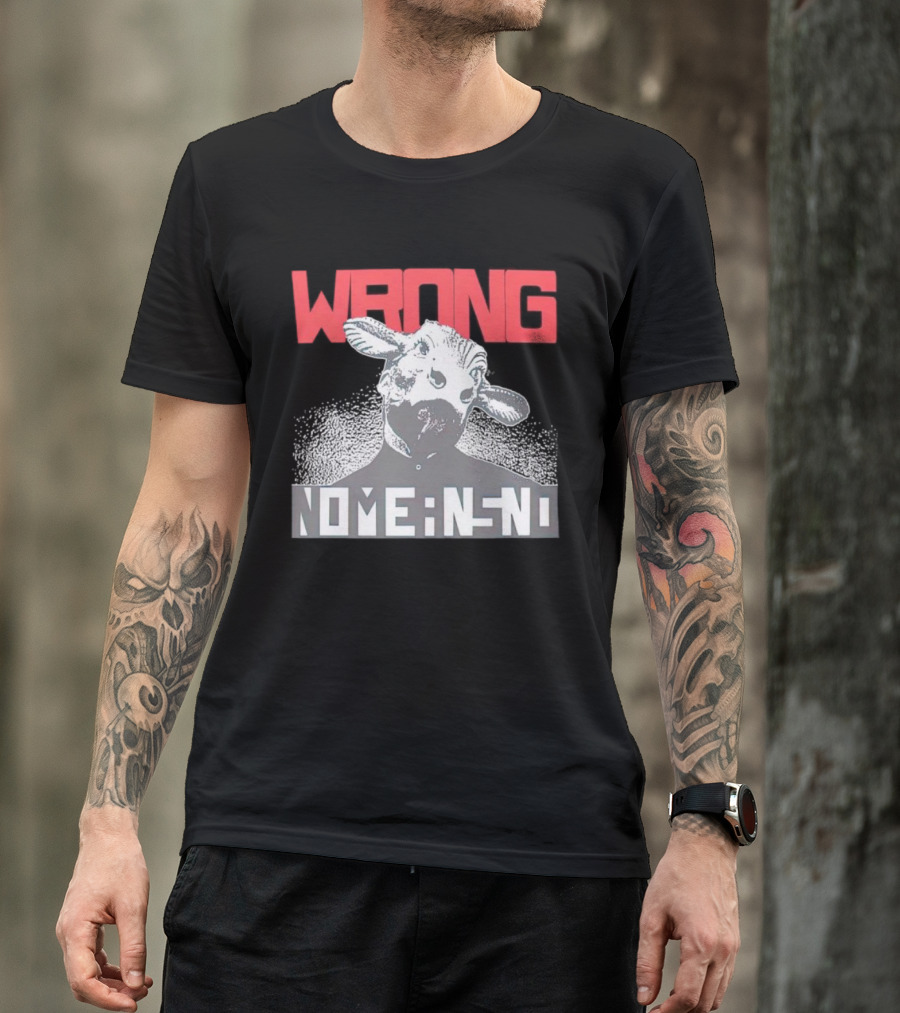 Wrong Nomeansno Cow Image T-Shirt