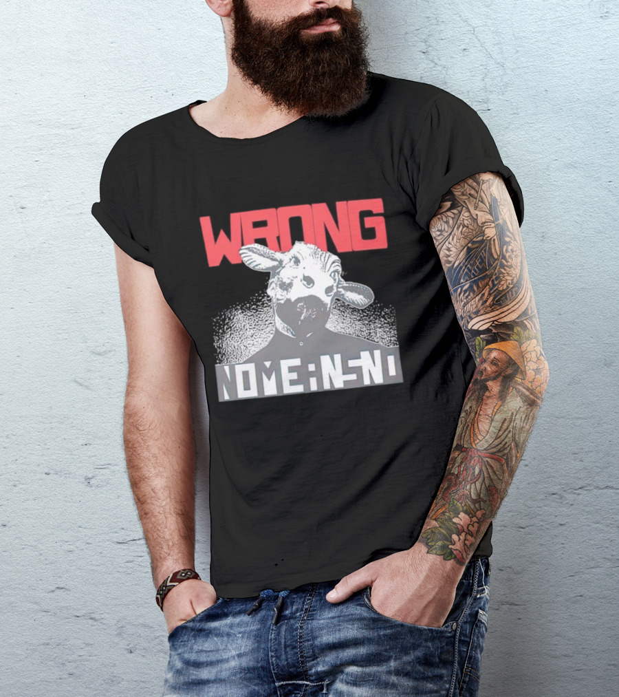 Wrong Nomeansno Cow Image T-Shirt
