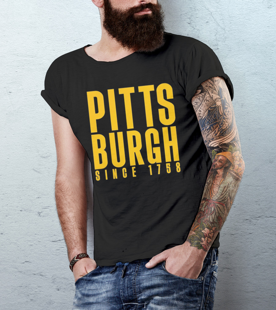 Pittsburgh Since 1758 T-Shirt