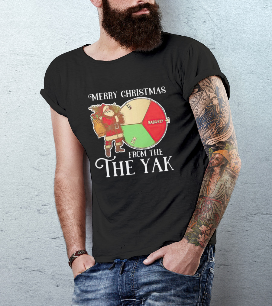 Merry Christmas Santa Claus Naughty Nice Wet From The Yak T-Shirt