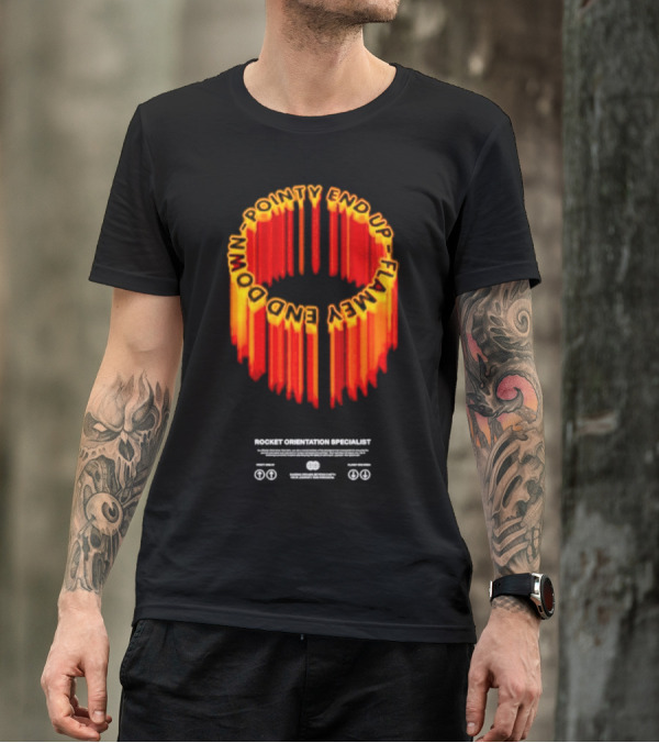 Pointy End Up Flamy End Down Rocket Orientation Specialist T-Shirt