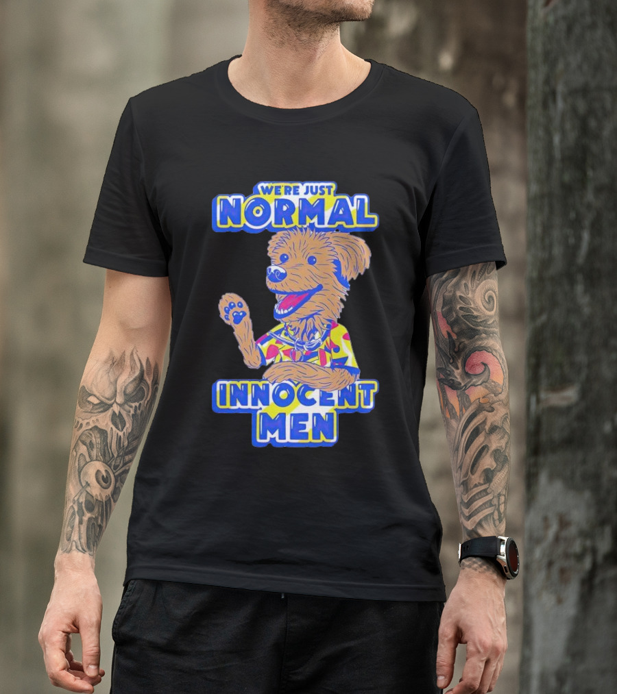 We’re Just Normal Innocent Men Cute Cartoon Dog In Funky T-Shirt