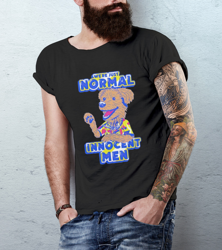 We’re Just Normal Innocent Men Cute Cartoon Dog In Funky T-Shirt