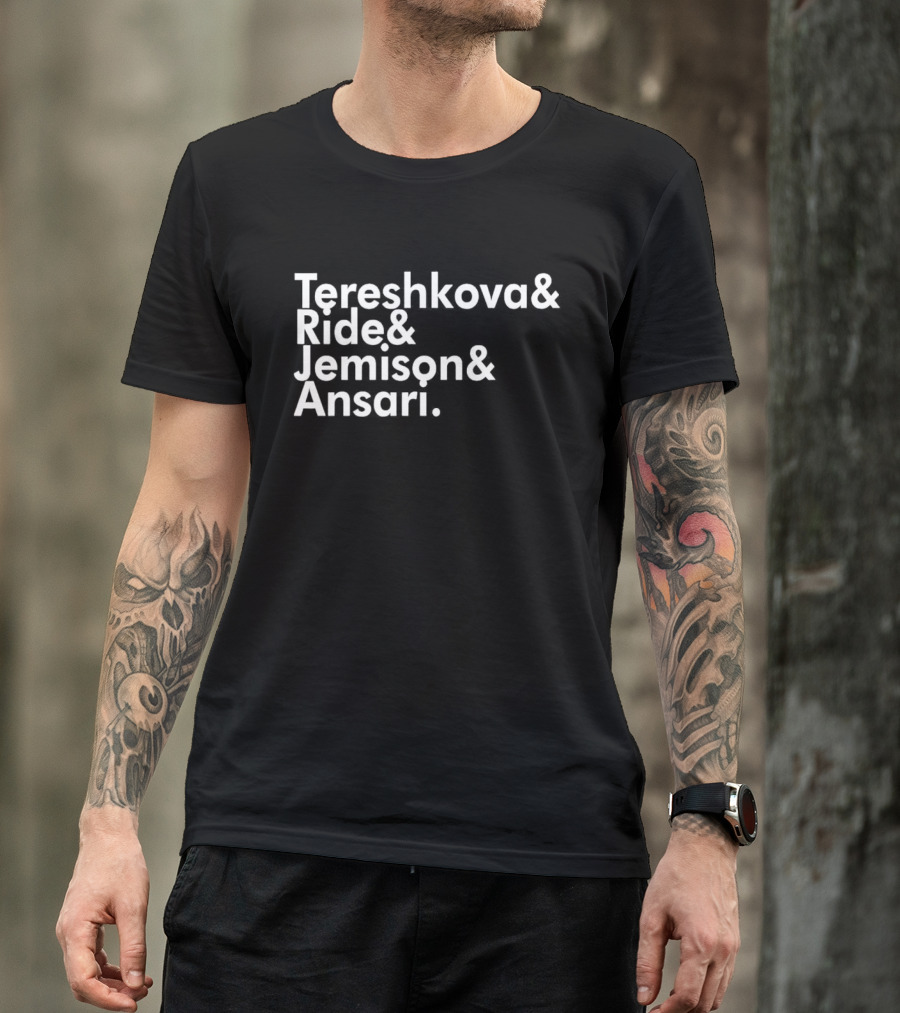 Tereshkova Ride Jemison Ansari Names List T-Shirt