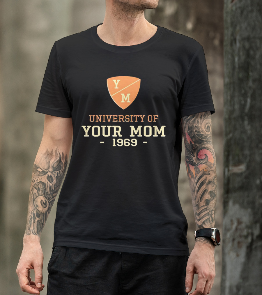 University Of Your Mom 1969 YM Crest T-Shirt