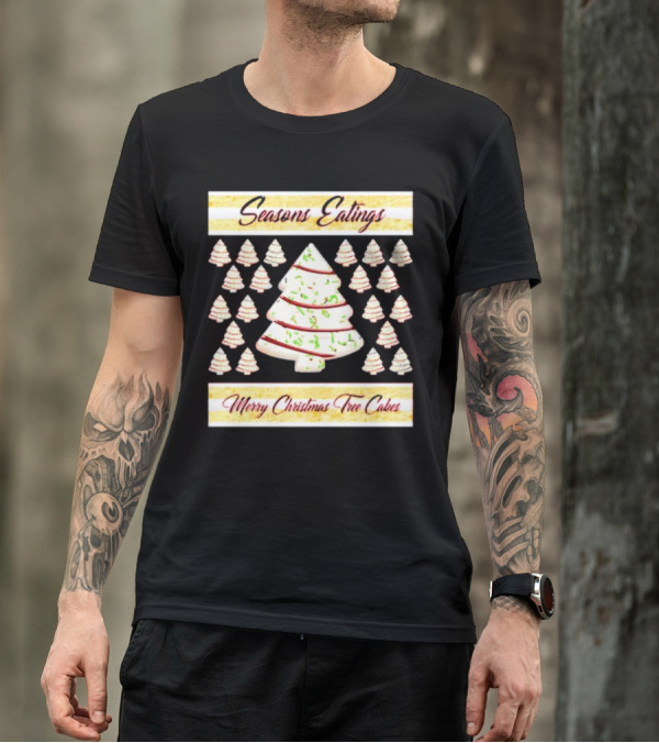 Seasons Eatings Merry Christmas Tree Cakes With Festive Tree T-Shirt