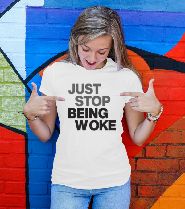 Paula London Just Stop Being Woke Black Lettered Message T-Shirt