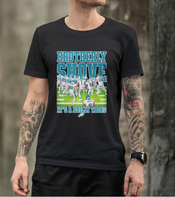 Brotherly Shove Football Team It's A Philly Thing T-Shirt