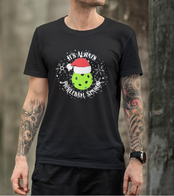 It's Always Pickleball Season Santa Hat Snowflakes T-Shirt